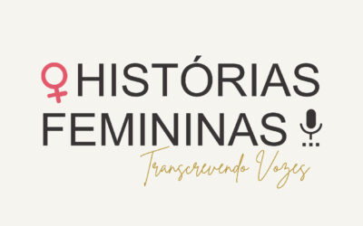 Histórias Femininas: transcrevendo vozes